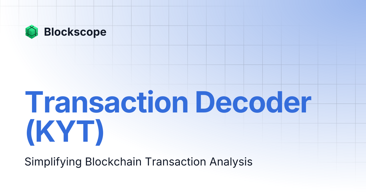 Transaction Decoder (KYT) | Blockscope